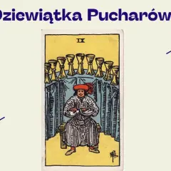Dziewiątka Pucharów: mężczyzna w stroju siedzi przed dziewięcioma kielichami, symbolizując spełnienie życzeń i zadowolenie.
