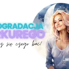 Kobieta patrzy w niebo, gdzie widnieje napis "Retrogradacja Merkurego". Czy masz się czego bać?