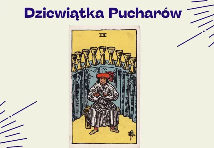 Dziewiątka Pucharów: mężczyzna w stroju siedzi przed dziewięcioma kielichami, symbolizując spełnienie życzeń i zadowolenie.