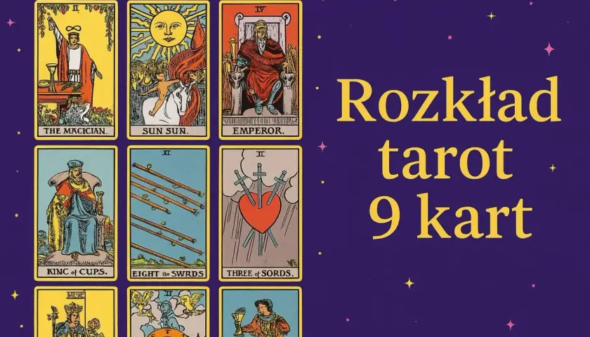 Rozkład tarot 9 kart: Mag, Słońce, Cesarz, Król Kielichów, Ósemka Mieczy, Trójka Mieczy. Czas na wróżbę.