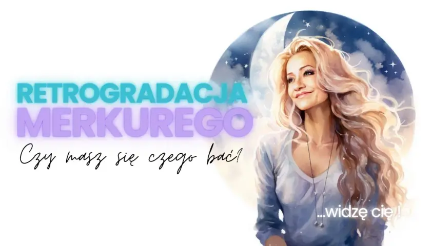 Kobieta patrzy w niebo, gdzie widnieje napis "Retrogradacja Merkurego". Czy masz się czego bać?