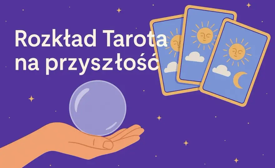 Rozkład tarota na przyszłość - jak czytać karty świadomie?