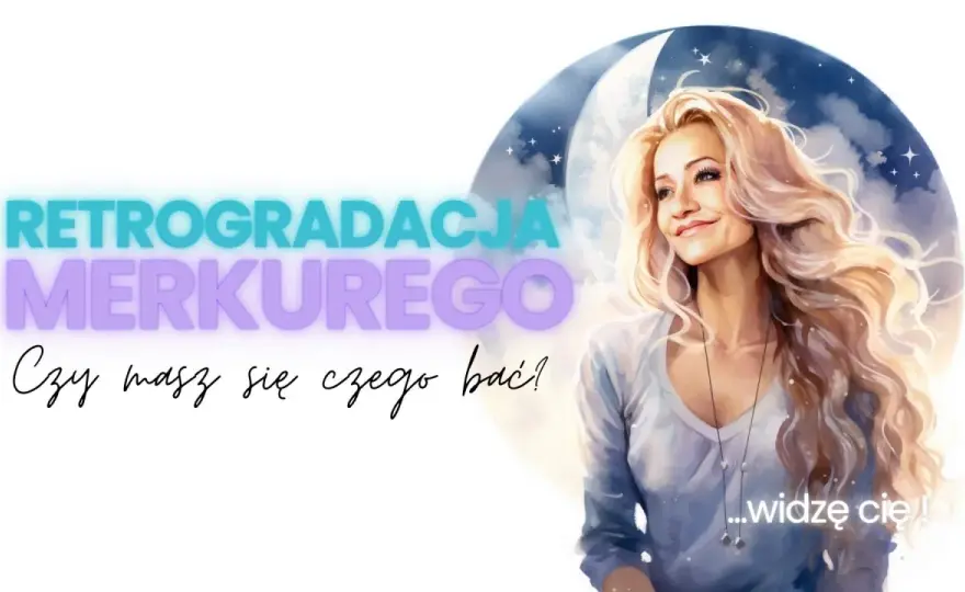 Retrogradacja Merkurego - objawy, znaczenie i praktyczne podejście