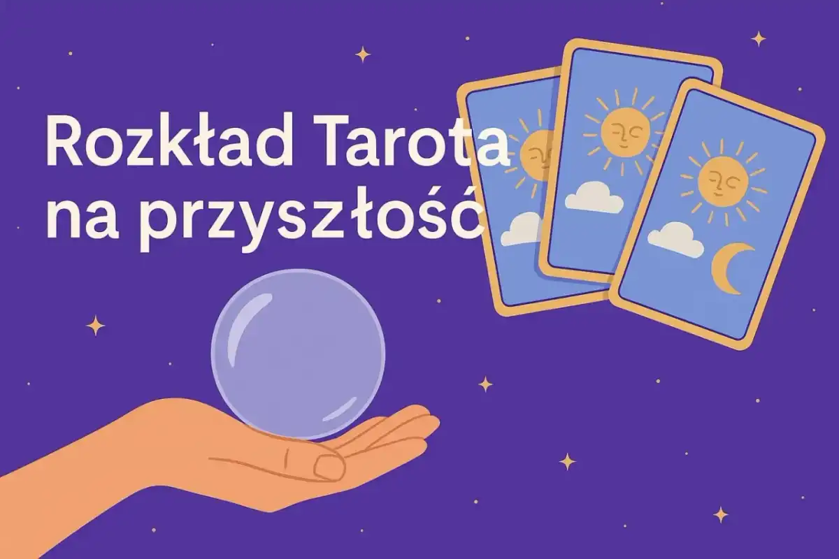 Rozkład tarota na przyszłość - jak czytać karty świadomie?